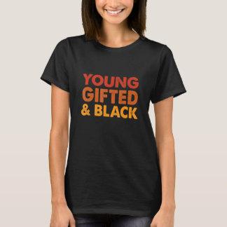Young Gifted And Black History Month Afro Melanin T-shirt