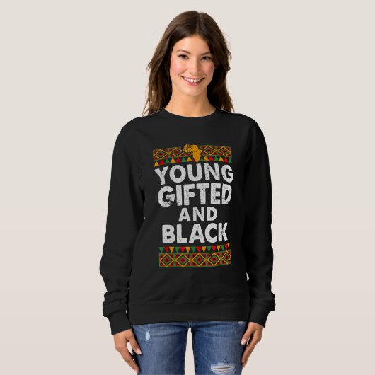 Young Gifted And Black Proud Melanin African Ameri Trui (Voorkant volledig)