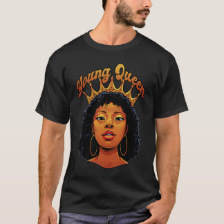 Young Queen Black History Month African American Y T-shirt