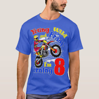 Young Wild and Braap Im Turning 8 Boy Motocross T-shirt
