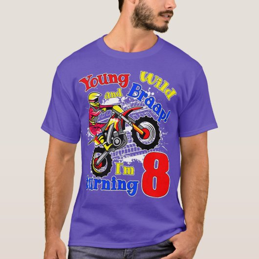 Young Wild and Braap Im Turning 8 Boy Motocross T-shirt (Voorkant)