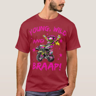 Young Wild and Braap voor Dirt Bike Girls T-shirt