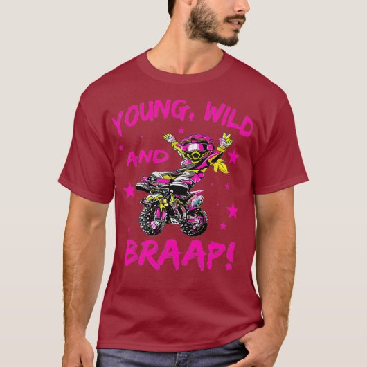 Young Wild and Braap voor Dirt Bike Girls T-shirt (Voorkant)