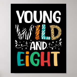 Young Wild en acht 8e verjaardag Grappig 8 jaar ou Poster