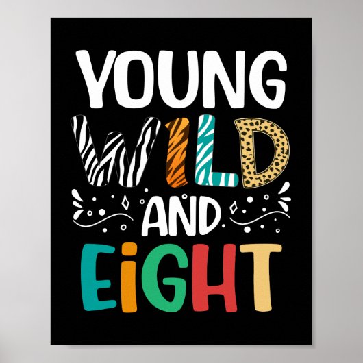 Young Wild en acht 8e verjaardag Grappig 8 jaar ou Poster (Voorkant)