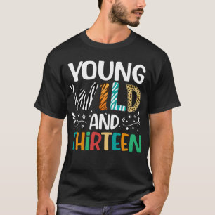Young Wild en dertien 13e verjaardag meisjes jonge T-shirt