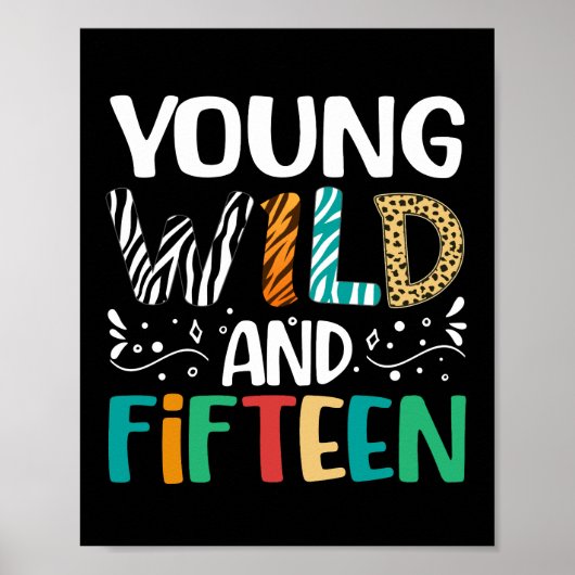 Young Wild en vijftien 15e verjaardag 15 jaar oud Poster (Voorkant)