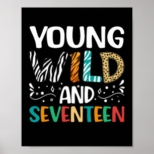 Young Wild en zeventien 17e verjaardag 17 jaar oud Poster