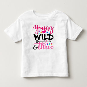 Young Wild & Three 3 Baby Toddler Birthday Shirt