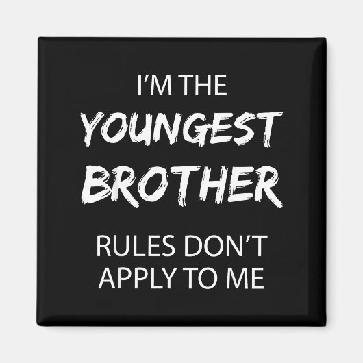 Youngest Brother Shirt Rules Don't Apply To Me Fun Magneet (Voorkant)