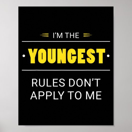 Youngest Child Rules Don't Apply To Me Funny Sibli Poster (Voorkant)