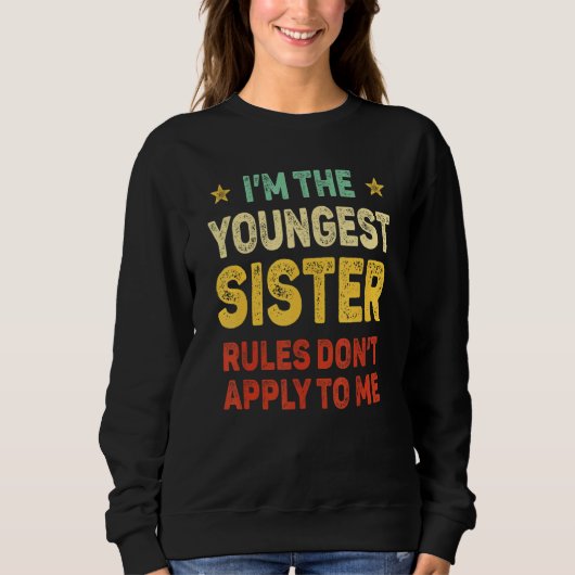 Youngest Sister I Make The Rules Sister Matching Trui (Voorkant)
