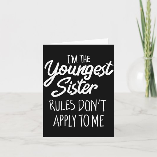 Youngest Sister Shirt Rules Don't Apply To Me Funn Kaart (Voorkant)