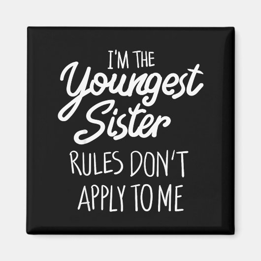 Youngest Sister Shirt Rules Don't Apply To Me Funn Magneet (Voorkant)