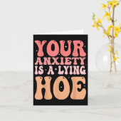 Your Anxiety Is A Lying Cute Ss Cute Ss Quote Moti Kaart (Gele Bloem)