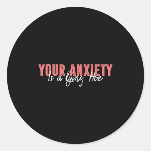Your Anxiety Is A Lying Cute Ss Cute Ss Quote Moti Ronde Sticker (Voorkant)