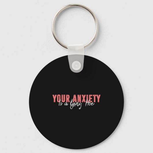 Your Anxiety Is A Lying Cute Ss Cute Ss Quote Moti Sleutelhanger (Voorkant)