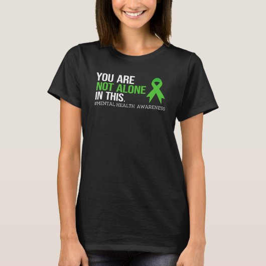 Your are Not alone in This Shirt Mental Health Awa (Voorkant)