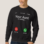 Your Aunt Is Calling Decline Or Accept Happy Niece Trui (Voorkant)