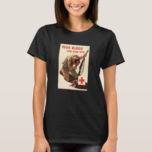 Your Blood Can Save Him  American Usa  Wwii World  T-shirt (Voorkant)