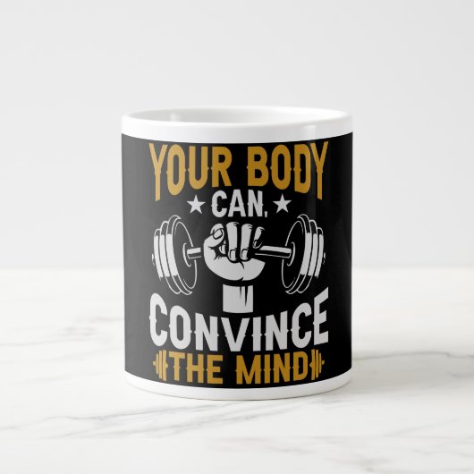 Your Body Can Convince Mind Fitness Gym workout Grote Koffiekop (Voorkant)