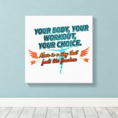 Your Body Your Workout Your Choice Canvas Afdruk (Insitu (Houten vloer))