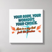 Your Body Your Workout Your Choice Canvas Afdruk (Voorkant)