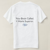 Your Brain Called. It Wants Superior. T-shirt (Design achterkant)