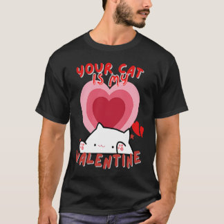 Your Cat Is My Valentine Cute Valentine's Day T-shirt