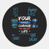 Your Choice Change Your Life For School Ronde Sticker (Voorkant)
