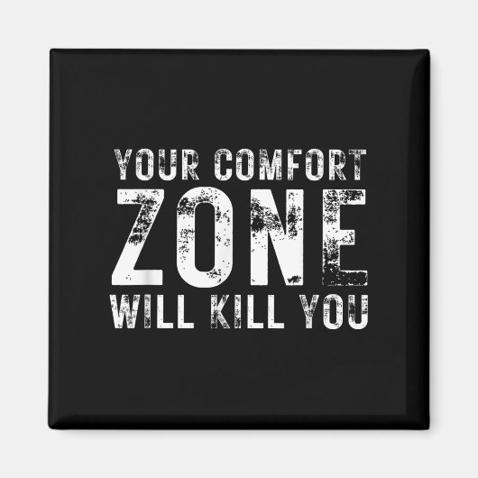 Your Comfort Zone Will Kill You Gym Motivational Y Magneet (Voorkant)