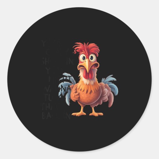 Your Crazy Is Showing You Might W Tuck That Back I Ronde Sticker (Voorkant)