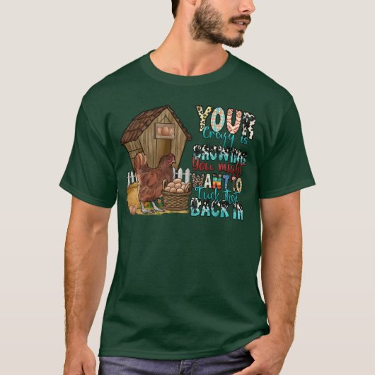 Your Crazy is Showing you might want to Backin boy T-shirt (Voorkant)