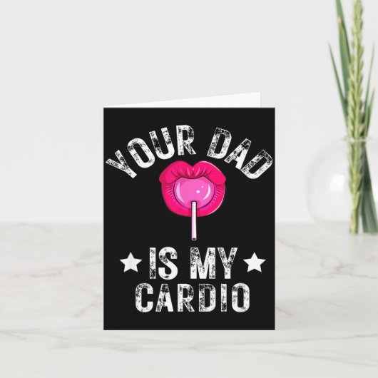 Your Dad Is My Cardio Funny Quotes Pun Humor Sarca Kaart (Voorkant)