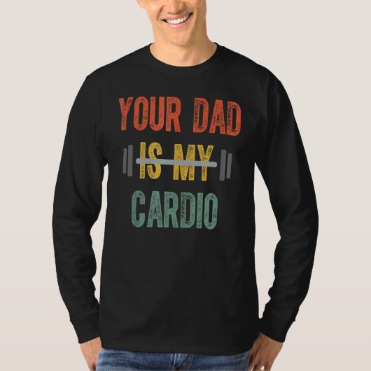 Your Dad Is My Cardio Mens Father Day T-shirt (Voorkant)