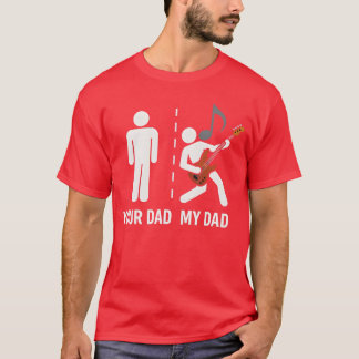 Your Dad My Dad Funny Father Music Guitar Player M T-shirt