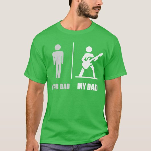Your Dad My Dad Guitar Funny Rock Music Player Gui T-shirt (Voorkant)