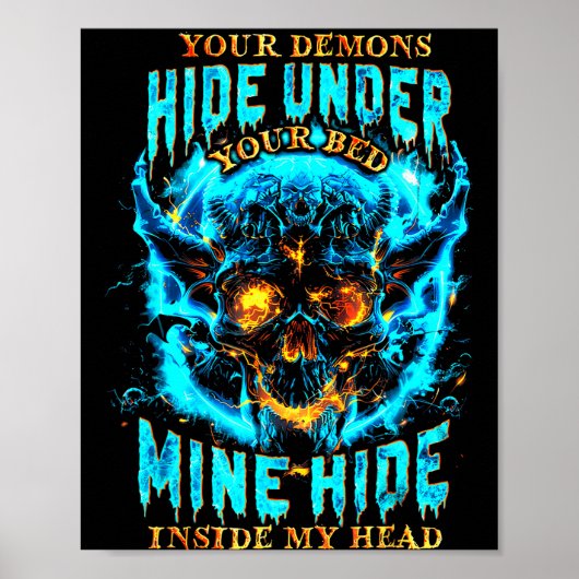 Your Demons Hide Under Bed Mine Inside My Head Got Poster (Voorkant)
