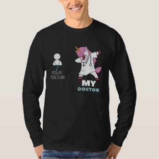 Your Doctor My Doctor I  Unicorn Doctor T-shirt