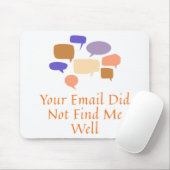 Your Email Did Not Find Me Well Muismat (Met muis)
