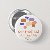 Your Email Did Not Find Me Well Ronde Button 5,7 Cm (Voorkant /achterkant)