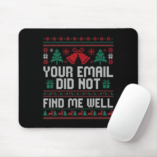 Your Email Did Not Find Me Well Ugly Christmas Off Muismat (Met muis)