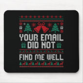 Your Email Did Not Find Me Well Ugly Christmas Off Muismat (Voorkant)