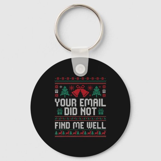 Your Email Did Not Find Me Well Ugly Christmas Off Sleutelhanger (Voorkant)