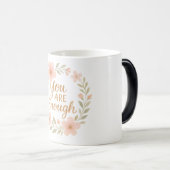 Your enough magische mok (Voorkant rechts)