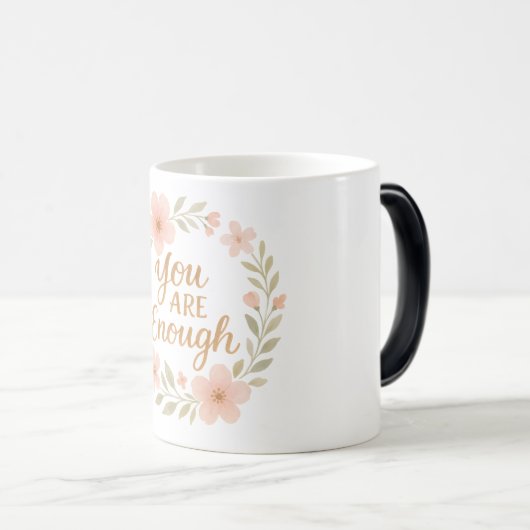 Your enough  magische mok (Voorkant rechts)