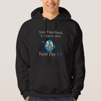 Your feedback is appreciated now pay 8 1 hoodie