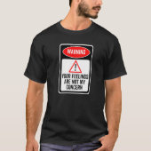 Your Feelings Are Not My Concern Warning Sign Sarc T-shirt (Voorkant)