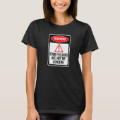 Your Feelings Are Not My Concern Warning Sign Sarc T-shirt (Voorkant)