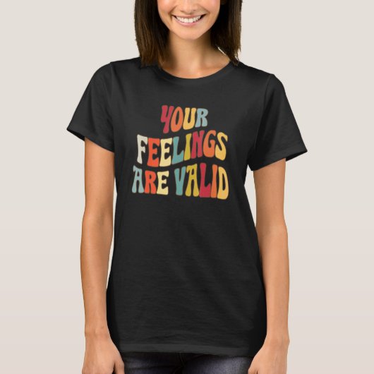 Your Feelings Are Valid Cute Retro Mental Health A T-shirt (Voorkant)